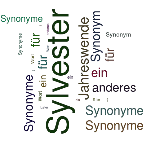 Ein anderes Wort für Sylvester - Synonym Sylvester
