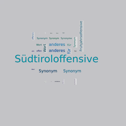 Ein anderes Wort für Südtiroloffensive - Synonym Südtiroloffensive