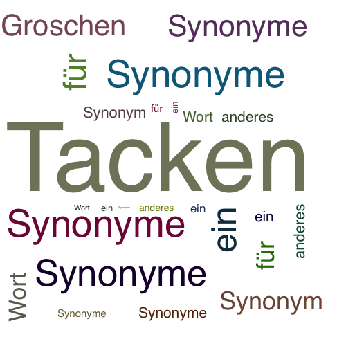 Ein anderes Wort für Tacken - Synonym Tacken