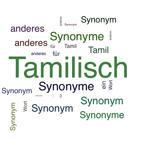 Ein anderes Wort für Tamilisch - Synonym Tamilisch