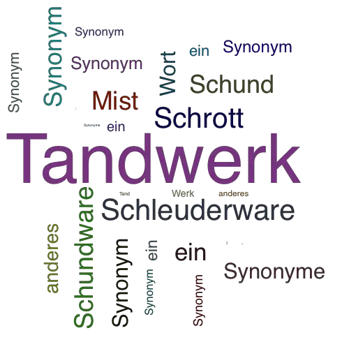 Ein anderes Wort für Tandwerk - Synonym Tandwerk