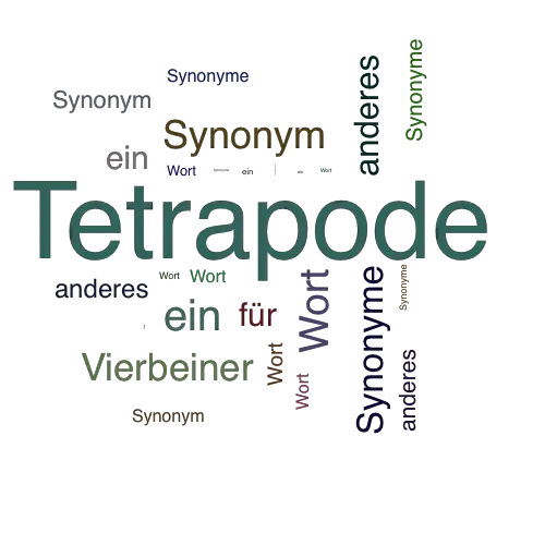 Ein anderes Wort für Tetrapode - Synonym Tetrapode