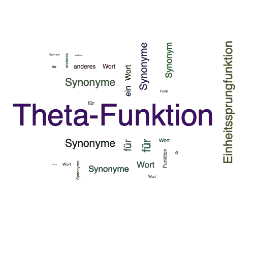 Ein anderes Wort für Theta-Funktion - Synonym Theta-Funktion