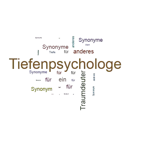 Ein anderes Wort für Tiefenpsychologe - Synonym Tiefenpsychologe