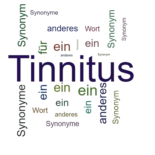 Ein anderes Wort für Tinnitus - Synonym Tinnitus