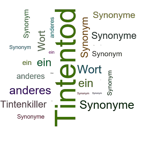 Ein anderes Wort für Tintentod - Synonym Tintentod