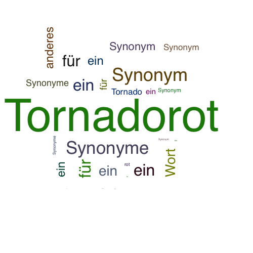 Ein anderes Wort für Tornadorot - Synonym Tornadorot