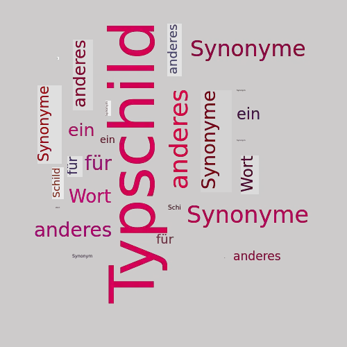 Ein anderes Wort für Typschild - Synonym Typschild