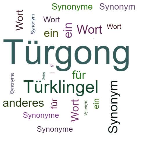 Ein anderes Wort für Türgong - Synonym Türgong