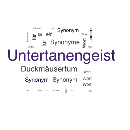 Ein anderes Wort für Untertanengeist - Synonym Untertanengeist