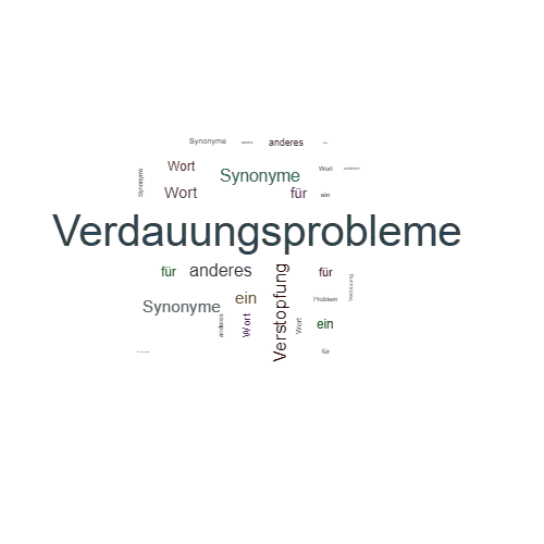 Ein anderes Wort für Verdauungsprobleme - Synonym Verdauungsprobleme