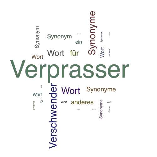 Ein anderes Wort für Verprasser - Synonym Verprasser