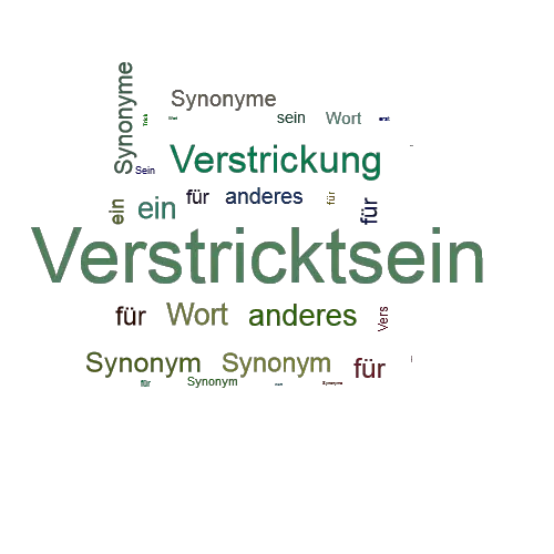 Ein anderes Wort für Verstricktsein - Synonym Verstricktsein