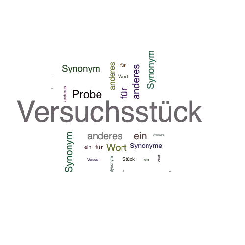 Ein anderes Wort für Versuchsstück - Synonym Versuchsstück