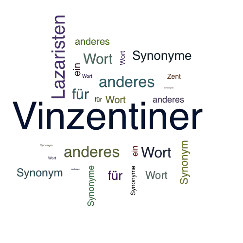 Ein anderes Wort für Vinzentiner - Synonym Vinzentiner