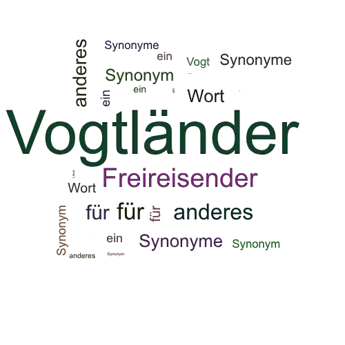 Ein anderes Wort für Vogtländer - Synonym Vogtländer