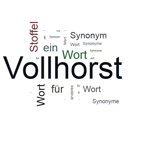 Ein anderes Wort für Vollhorst - Synonym Vollhorst