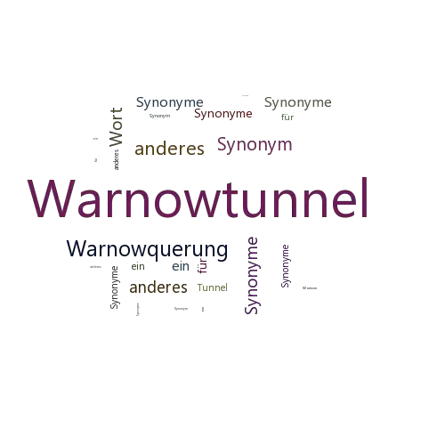 Ein anderes Wort für Warnowtunnel - Synonym Warnowtunnel