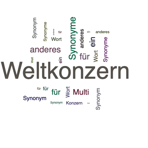 Ein anderes Wort für Weltkonzern - Synonym Weltkonzern