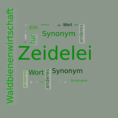 Ein anderes Wort für Zeidelei - Synonym Zeidelei