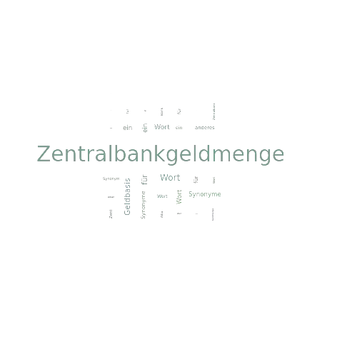 Ein anderes Wort für Zentralbankgeldmenge - Synonym Zentralbankgeldmenge