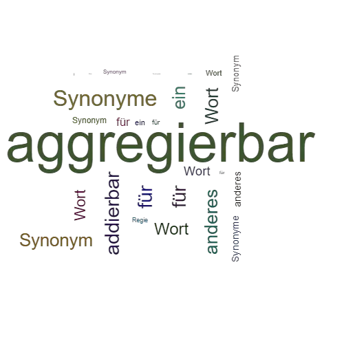 Ein anderes Wort für aggregierbar - Synonym aggregierbar