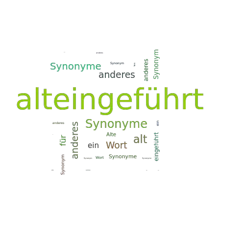 Ein anderes Wort für alteingeführt - Synonym alteingeführt