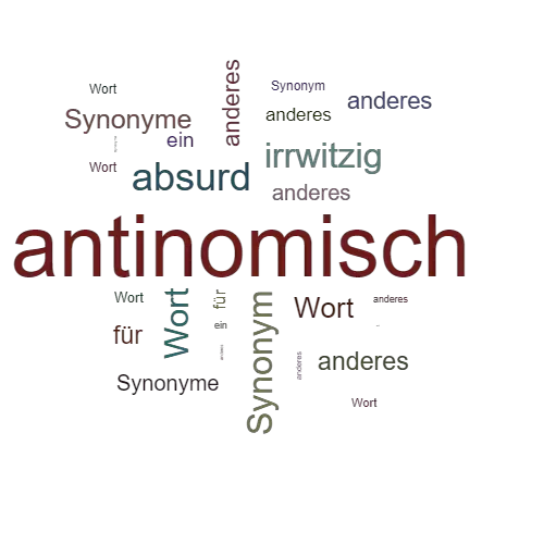 Ein anderes Wort für antinomisch - Synonym antinomisch