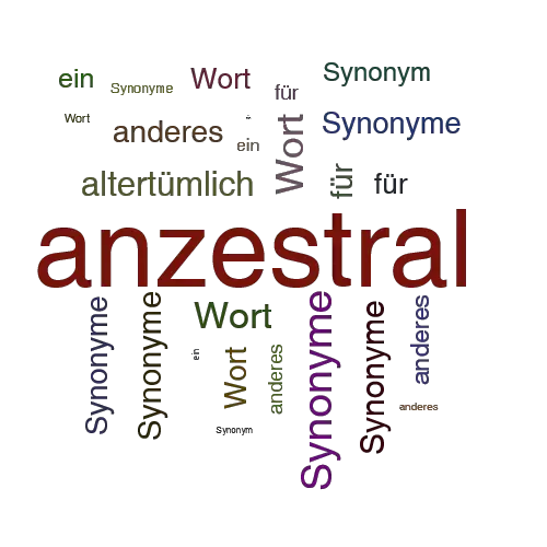 Ein anderes Wort für anzestral - Synonym anzestral