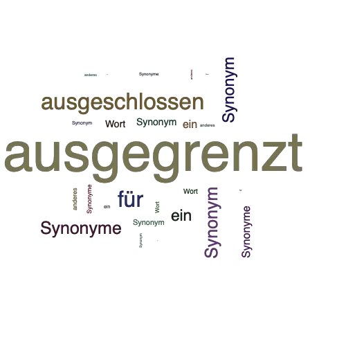 Ein anderes Wort für ausgegrenzt - Synonym ausgegrenzt