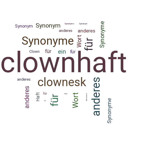 Ein anderes Wort für clownhaft - Synonym clownhaft