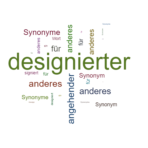Ein anderes Wort für designierter - Synonym designierter