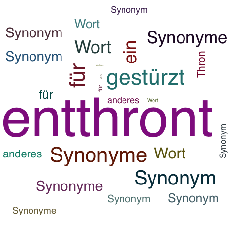 Ein anderes Wort für entthront - Synonym entthront