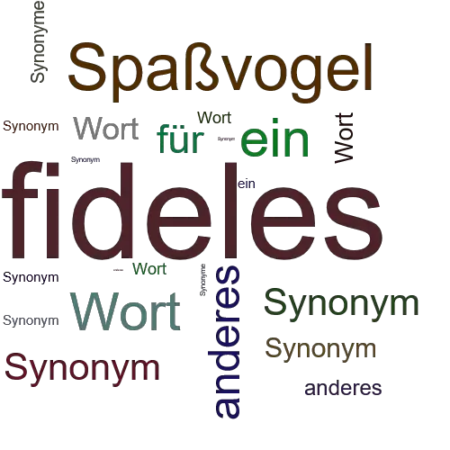 Ein anderes Wort für fideles - Synonym fideles