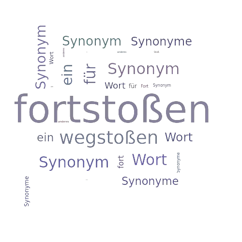 Ein anderes Wort für fortstoßen - Synonym fortstoßen