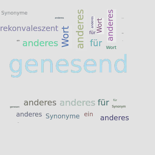 Ein anderes Wort für genesend - Synonym genesend