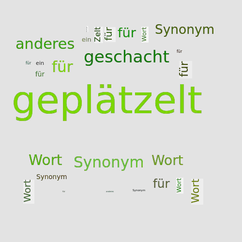 Ein anderes Wort für geplätzelt - Synonym geplätzelt