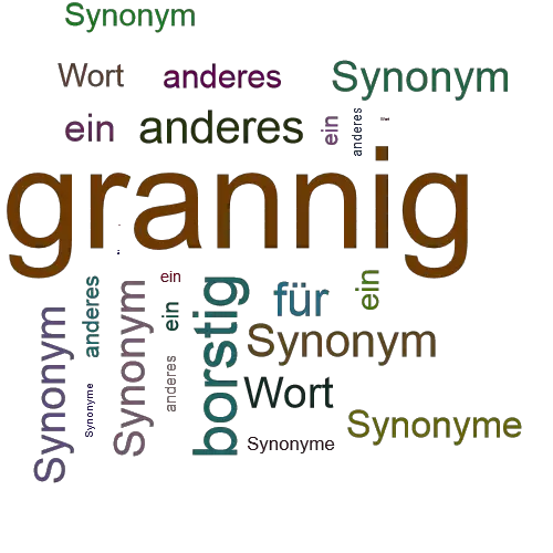 Ein anderes Wort für grannig - Synonym grannig