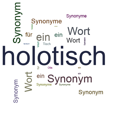 Ein anderes Wort für holotisch - Synonym holotisch