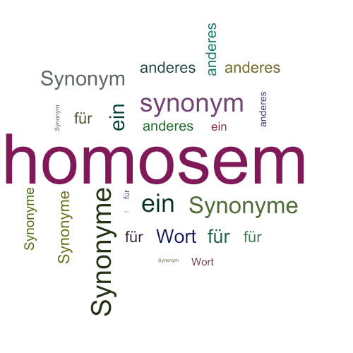 Ein anderes Wort für homosem - Synonym homosem