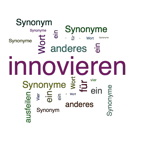 Ein anderes Wort für innovieren - Synonym innovieren