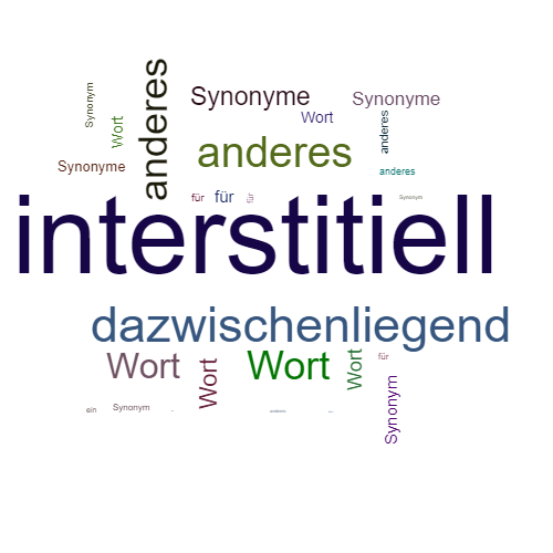 Ein anderes Wort für interstitiell - Synonym interstitiell