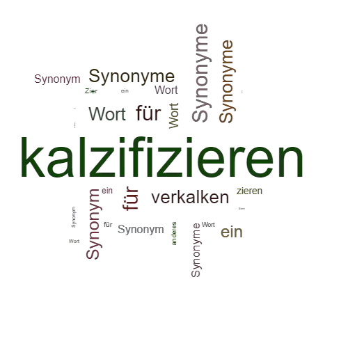 Ein anderes Wort für kalzifizieren - Synonym kalzifizieren