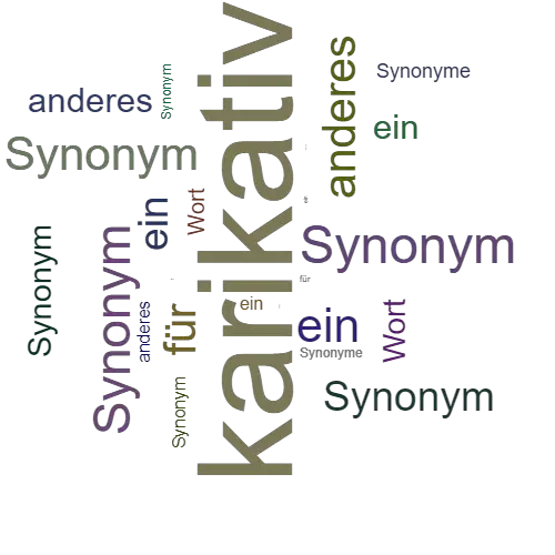 Ein anderes Wort für karikativ - Synonym karikativ