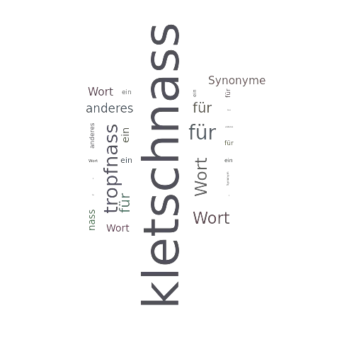 Ein anderes Wort für kletschnass - Synonym kletschnass