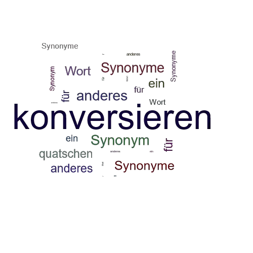 Ein anderes Wort für konversieren - Synonym konversieren