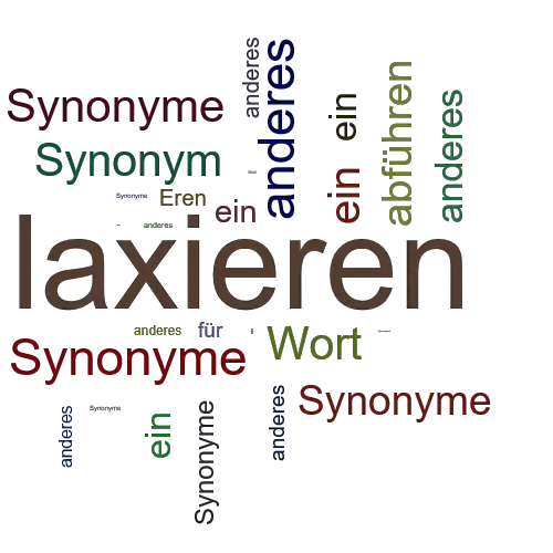 Ein anderes Wort für laxieren - Synonym laxieren