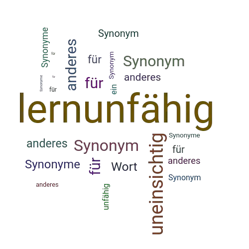 Ein anderes Wort für lernunfähig - Synonym lernunfähig