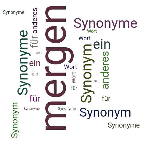 Ein anderes Wort für mergen - Synonym mergen