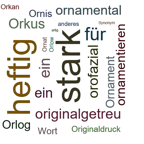 Ein anderes Wort für orkanartig - Synonym orkanartig